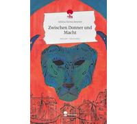 Zwischen Donner und Macht. Life is a Story - story.one