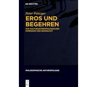 Zwischen Eros und Begehren: Zur kulturanthropologischen Dimension der Sehnsucht: 15