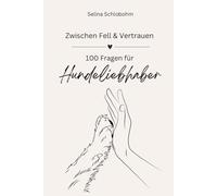 Zwischen Fell & Vertrauen - 100 Fragen für Hundebesitzer zur Selbstreflexion | Ausfüllbuch Hunde