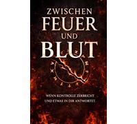 ZWISCHEN FEUER UND BLUT
