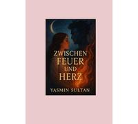 Zwischen Feuer und Herz