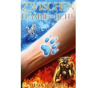 Zwischen Flamme und Licht: Band 1
