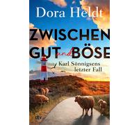 Zwischen Gut und Böse: Sönnigsens letzter Fall (Karl Sönnigsen ermit (Tascabile)