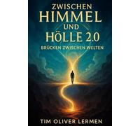 Zwischen Himmel und Hölle 2.0: Brücken zwischen Welten