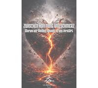 Zwischen Hoffnung und Schmerz: Warum wir bleiben, obwohl es uns zerstört