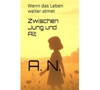 Zwischen Jung und Alt: Wenn das Leben weiter atmet