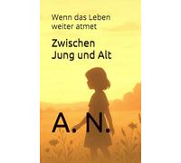 Zwischen Jung und Alt: Wenn das Leben weiter atmet