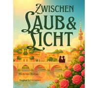 Zwischen Laub und Licht: Ein München-Roman