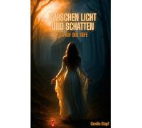 Zwischen Licht und Schatten: Der Ruf der Tiefe: 1