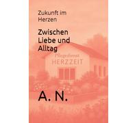 Zwischen Liebe und Alltag: Zukunft im Herzen: 5