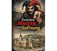 Zwischen Mauern und Hoffnung: Meine Therapie in der Klinik Nette-Gut