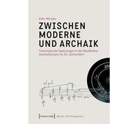 Zwischen Moderne und Archaik: Transregionale Spannungen in der Musikkultur Aserbaidschans im 20. Jahrhundert (Musik und Klangkultur): 75