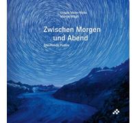 Zwischen Morgen und Abend: Stauende Poesie