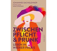 Zwischen Pflicht und Prunk: Leben in Wiener Palais