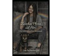 Zwischen Pfoten und Herz: Das Leben mit meinem Seelenhund