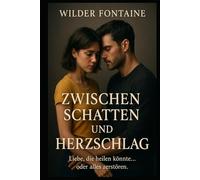 Zwischen Schatten und Herzschlag