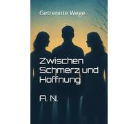Zwischen Schmerz und Hoffnung: Getrennte Wege