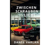 Zwischen Schrauben und Liebe - Sammelband: Wie ein Mechaniker sein Herz verlor und eine Familie gewann