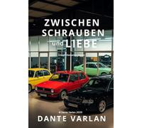 Zwischen Schrauben und Liebe - Sammelband: Wie ein Mechaniker sein Herz verlor und eine Familie gewann