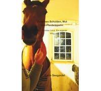 Zwischen Schulden Mut und Pferdeäppeln: Ein fremdes Land. Ein eigener Weg