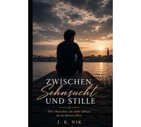Zwischen Sehnsucht und Stille