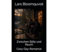 Zwischen Stille und Rauch: Cozy-Gay-Romance