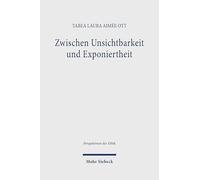 Zwischen Unsichtbarkeit Und Exponiertheit: Zu einer theologischen Ethik der Visibilität im digitalisierten Gesundheitssystem