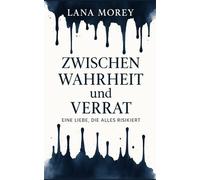 Zwischen Wahrheit und Verrat: Eine Liebe, die alles riskiert