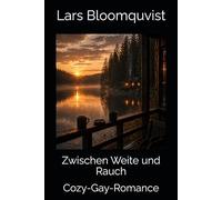 Zwischen Weite und Rauch: Cozy-Gay-Romance