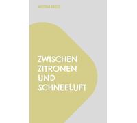 Zwischen Zitronen und Schneeluft: Tra limoni e aria die neve