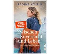 Zwischen Zuversicht und Leben: Die Hebammen-Saga | Berührender historischer Roman über eine mutige Hebamme, die ihrer Zeit voraus ist: 1
