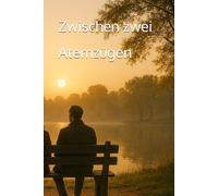 Zwischen zwei Atemzügen