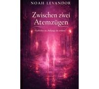 Zwischen zwei Atemzügen: Gedichte zu „Solange du atmest“