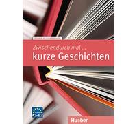 ZWISCHENDURCH MAL... kurze Geschichten [Lingua tedesca]: Deutsch als Fremdsprache