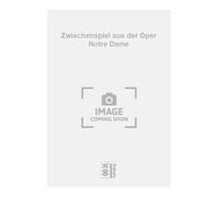 Zwischenspiel aus der Oper Notre Dame. Orchestra da salotto. Partitura