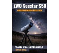 ZWO Seestar S50 Gebruikershandleiding 2026: Onofficiële producthandleiding