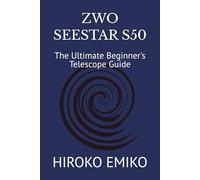 ZWO SEESTAR S50: The Ultimate Beginner's Telescope Guide