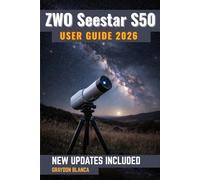 ZWO Seestar S50 User Guide 2026: Unofficial Product Manual