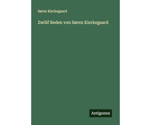Zwölf Reden von Søren Kierkegaard