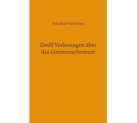Zwölf Vorlesungen über das Gottmenschentum