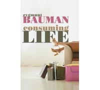 Zygmunt Bauman Consuming Life (Copertina rigida)