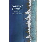Zygmunt Bauman History and Politics (Copertina rigida)