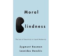 Zygmunt Bauman Leonidas Donskis Moral Blindness (Copertina rigida)