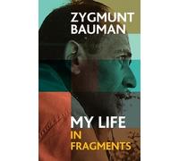 Zygmunt Bauman My Life in Fragments (Copertina rigida)
