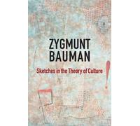 Zygmunt Bauman Sketches in the Theory of Culture (Copertina rigida)