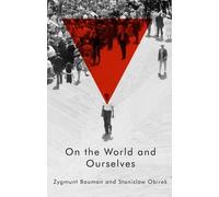 Zygmunt Bauman Stanislaw Obirek On the World and Ourselves (Copertina rigida)