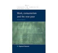 Zygmunt Bauman Work, Consumerism and the New Poor (Tascabile)
