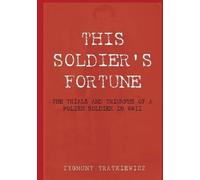 Zygmunt Tratkiewicz This Soldier's Fortune (Tascabile)