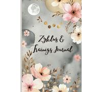 Zyklus & Trainigs Journal: Tracke deinen Zyklus, entdecke deine Energie & trainiere im Einklang mit deinem Körper