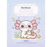 Zylo the Axolotl Math Composition Notebook for Kids | Cute Axolotl School Notebook for Math Class | 7.5 x 9.25 College Ruled Notebook